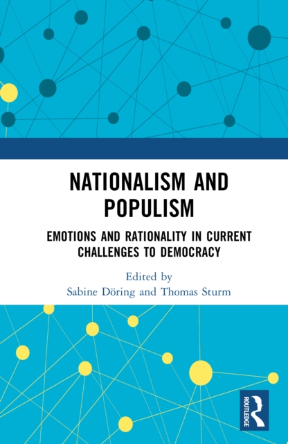 Nationalism and Populism : Emotions and Rationality in Current Challenges to Democracy