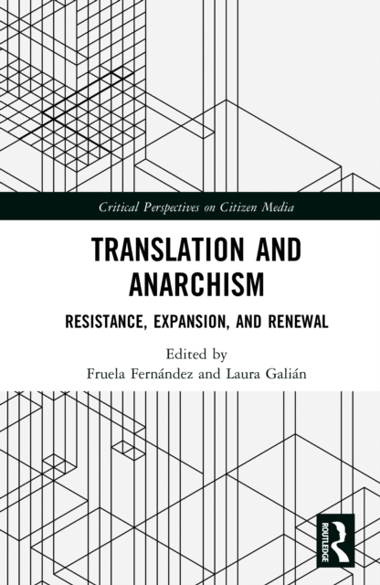 Translation and Anarchism : Resistance, Expansion, and Renewal