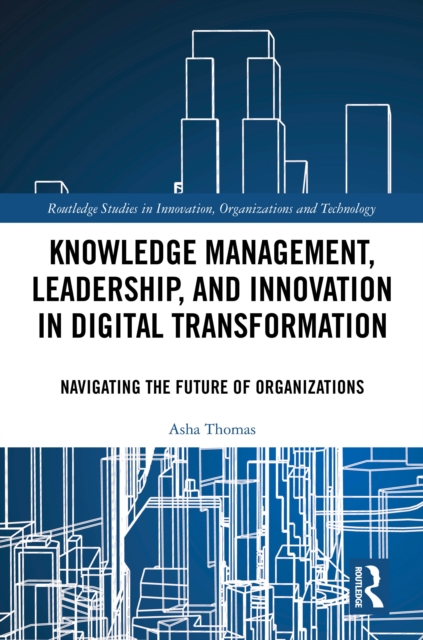 Knowledge Management Leadership Knowledge Management, Leadership, and Innovation in Digital ...