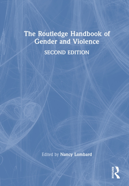 The Routledge Handbook of Gender and Violence
