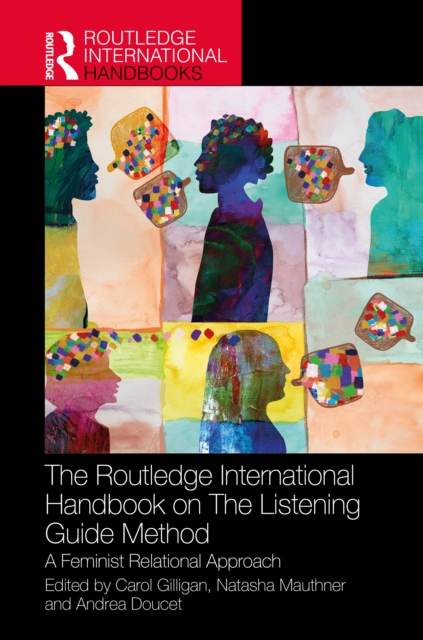 The Routledge International Handbook on The Listening Guide Method : A Feminist Relational Approach