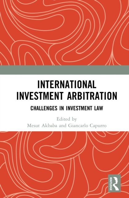 International Investment Arbitration : Challenges in Investment Law