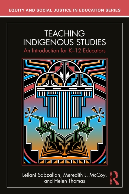 Teaching Indigenous Studies : An Introduction for K–12 Educators