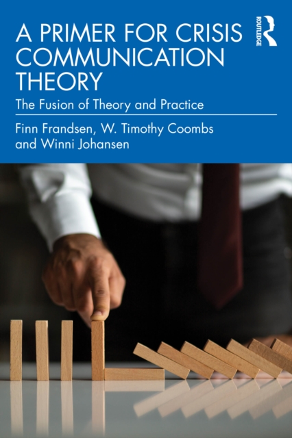A Primer for Crisis Communication Theory : The Fusion of Theory and Practice