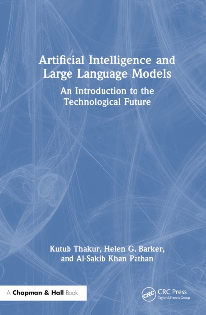 Artificial Intelligence and Large Language Models : An Introduction to ...