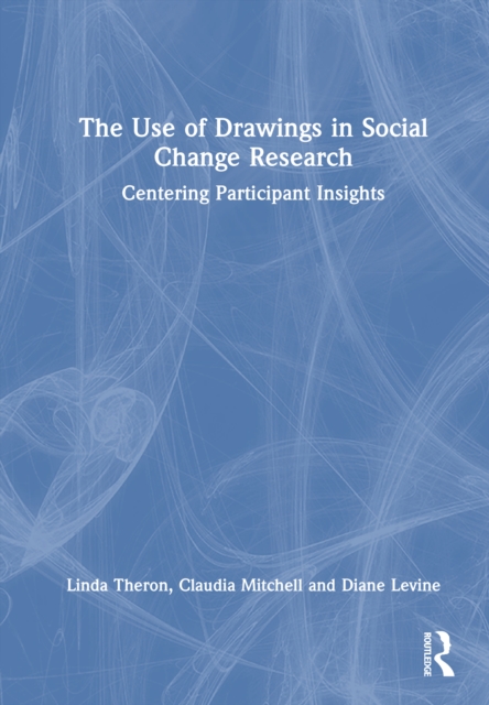The Use of Drawings in Social Change Research : Centering Participant Insights