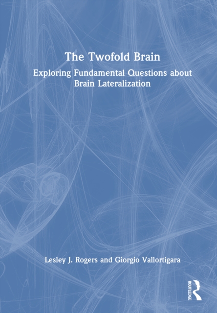 The Twofold Brain : Exploring Fundamental Questions about Brain Lateralization