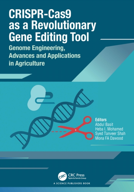 CRISPR-Cas9 as a Revolutionary Gene Editing Tool : Genome Engineering, Advances and Applications in Agriculture