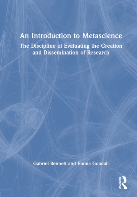 An Introduction to Metascience : The Discipline of Evaluating the ...