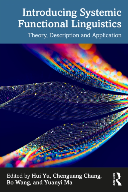 Introducing Systemic Functional Linguistics : Theory, Description and Application