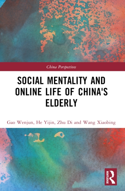 Social Mentality and Online Life of China's Elderly: Gao Wenjun ...