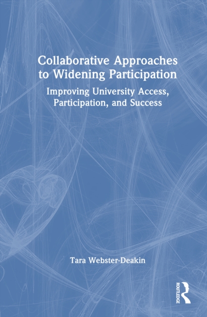 Collaborative Approaches to Widening Participation : Improving ...