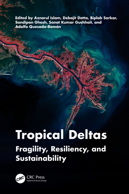 Tropical Deltas : Fragility, Resiliency, and Sustainability