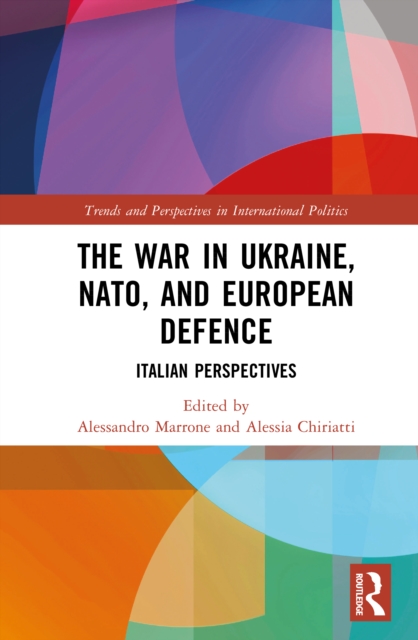 The War in Ukraine, NATO, and European Defence : Italian Perspectives