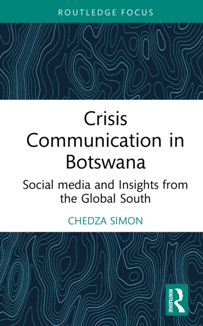 Crisis Communication in Botswana : Social media and Insights from the Global South