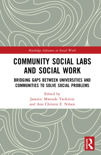 Community Social Labs and Social Work : Bridging Gaps Between Universities and Communities to Solve Social Problems
