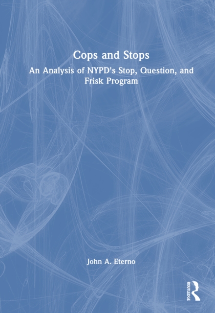 Cops and Stops : An Analysis of NYPD's Stop, Question, and Frisk Program