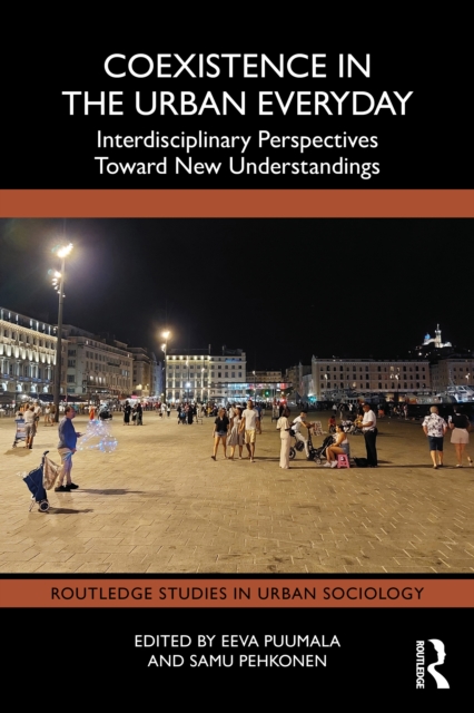 Coexistence in the Urban Everyday : Interdisciplinary Perspectives Toward New Understandings