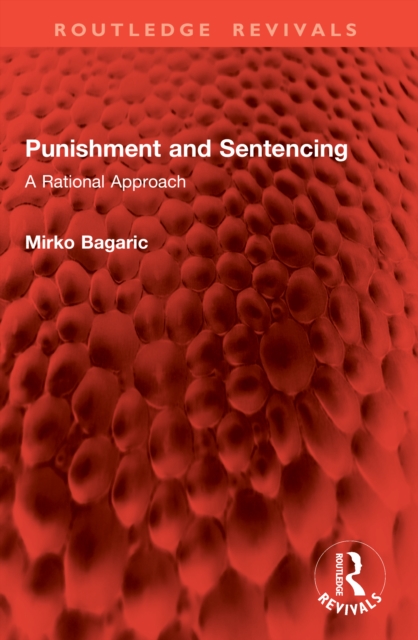 Punishment and Sentencing : A Rational Approach