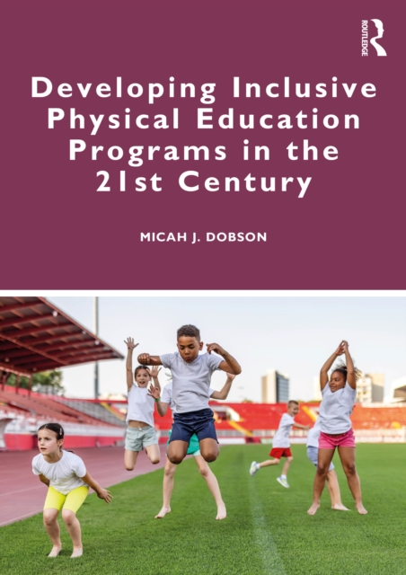 Developing Inclusive Physical Education Programs in the 21st Century