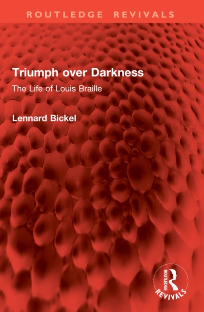 Triumph over Darkness : The Life of Louis Braille