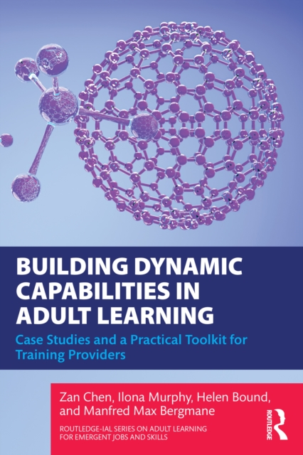 Building Dynamic Capabilities in Adult Learning : Case Studies and a Practical Toolkit for Training Providers