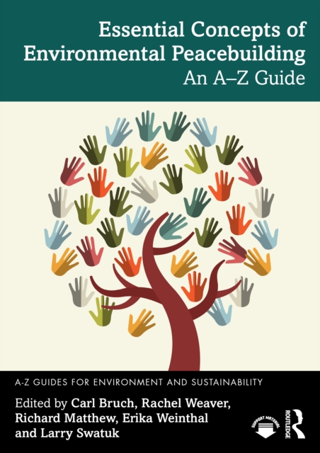 Essential Concepts of Environmental Peacebuilding : An A-Z Guide