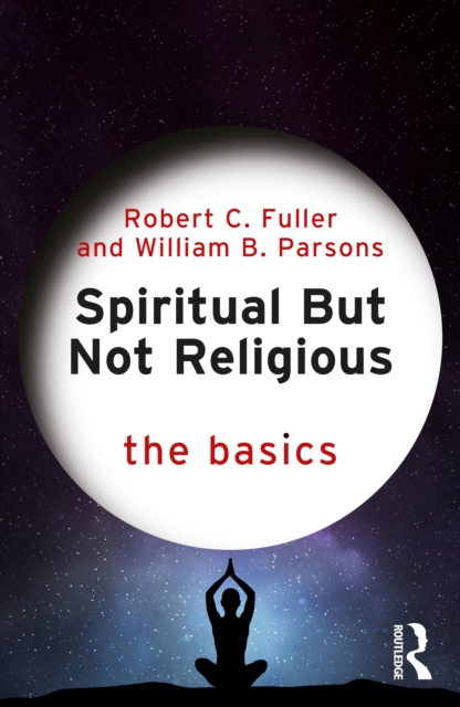 Spiritual But Not Religious : The Basics
