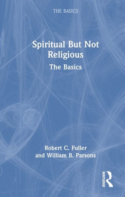 Spiritual But Not Religious : The Basics