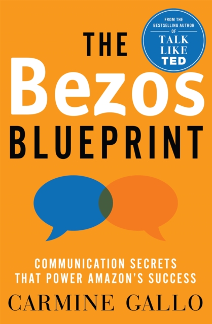 Pan Macmillan The Bezos Blueprint : Communication Secrets That Power Amazon'S Success