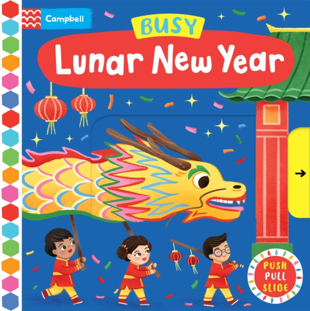 Busy Lunar New Year : A Push, Pull, Slide Book