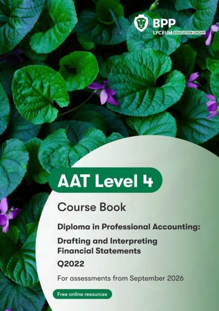 AAT Drafting and Interpreting Financial Statements : Course Book: BPP ...