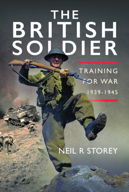 War Training.pdf The British Soldier : Training for War 1939-1945: Neil R Storey ...