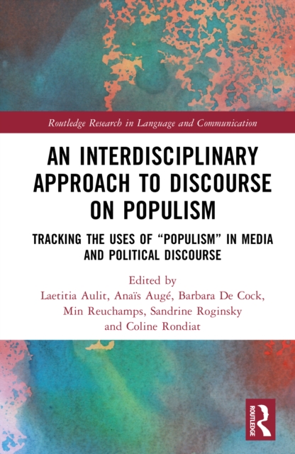An Interdisciplinary Approach to Discourse on Populism : Tracking the Uses of “Populism” in Media and Political Discourse