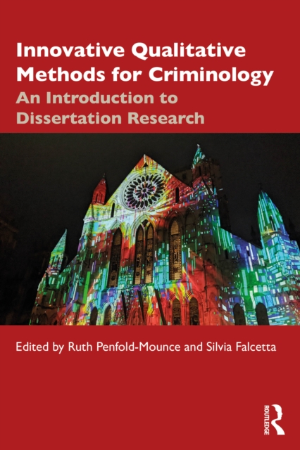 Innovative Qualitative Methods for Criminology : An Introduction to Dissertation Research
