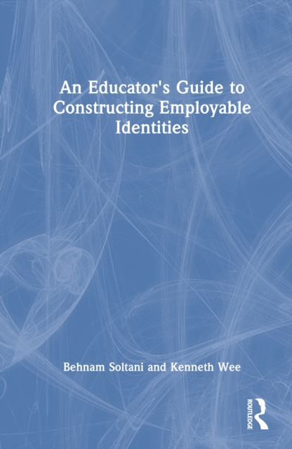 An Educator's Guide to Constructing Employable Identities