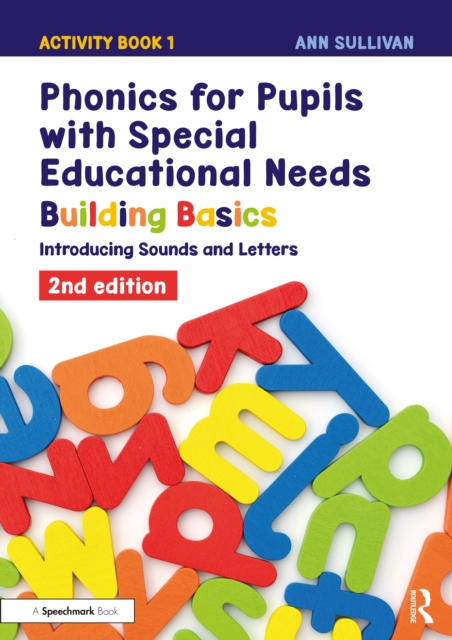 Phonics for Pupils with Special Educational Needs Activity Book 1: Building Basics : Introducing Sounds and Letters