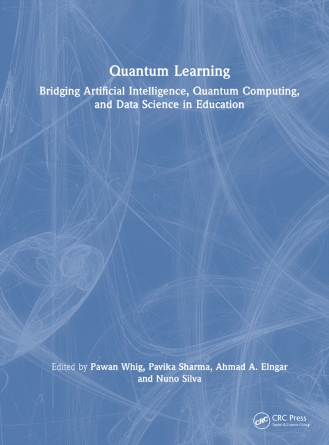Quantum Learning : Bridging Artificial Intelligence, Quantum Computing ...