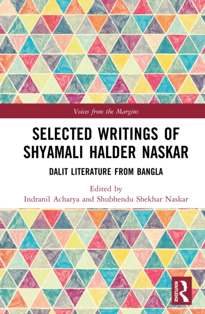 Selected Writings of Shyamali Haldar Naskar : Dalit Literature from Bangla