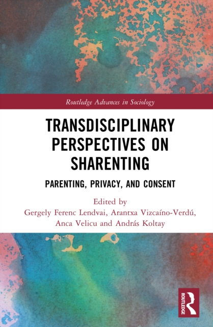 Transdisciplinary Perspectives on Sharenting : Parenting, Privacy, and Consent