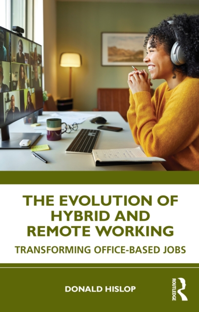 The Evolution of Hybrid and Remote Working : Transforming Office-based Jobs