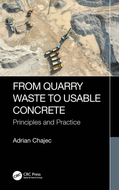 From Quarry Waste to Usable Concrete : Principles and Practice