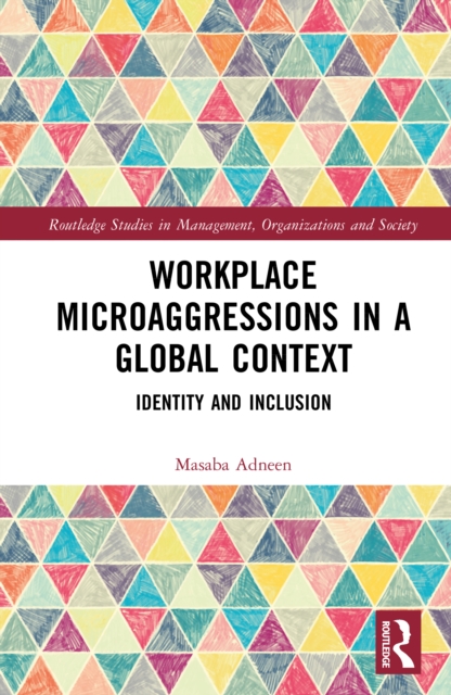 Workplace Microaggressions in a Global Context : Identity and Inclusion