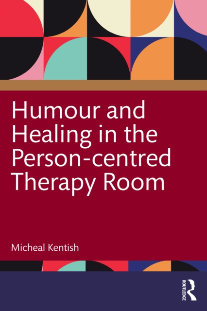 Humour and Healing in the Person-centred Therapy Room