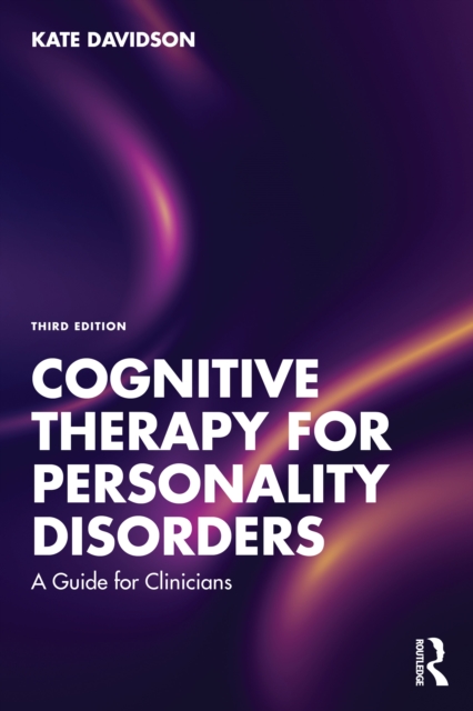 Cognitive Therapy for Personality Disorders : A Guide for Clinicians