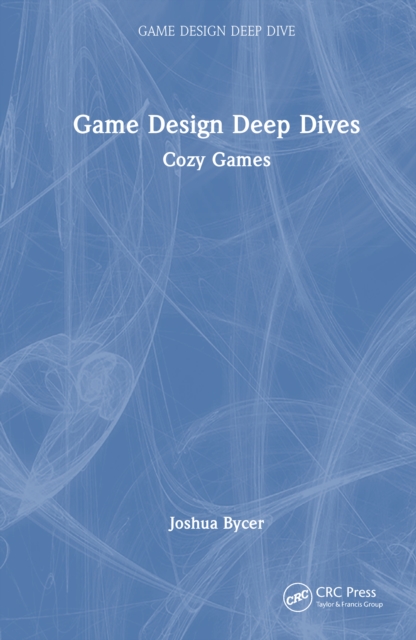 Game Design Deep Dive : Cozy Games