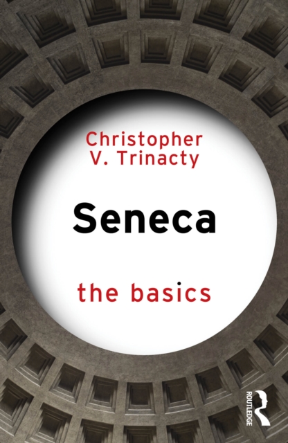 Seneca: The Basics