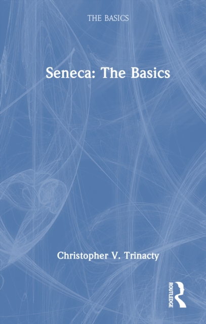 Seneca: The Basics