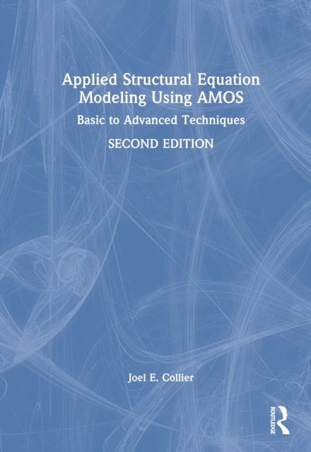 Applied Structural Equation Modeling Using AMOS : Basic to Advanced ...