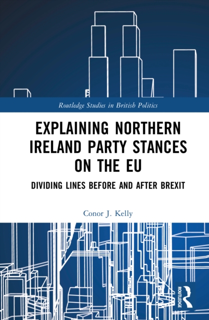 Explaining Northern Ireland Party Stances on the EU : Dividing Lines Before and After Brexit